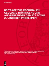 Produktbild: Beitr&auml;ge zur regionalen Geologie Th&uuml;ringens und angrenzender Gebiete sowie zu anderen Problemen
