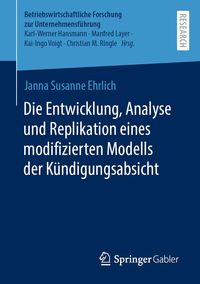 Produktbild: Die Entwicklung, Analyse und Replikation eines modifizierten Modells der K&uuml;ndigungsabsicht