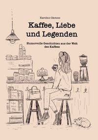 Produktbild: Kaffee, Liebe und Legenden