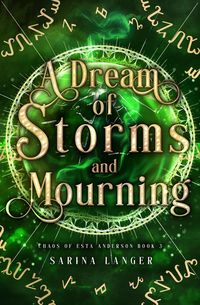 Produktbild: A Dream of Storms and Mourning (Chaos of Esta Anderson, #3)