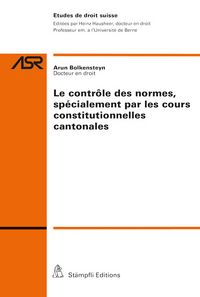 Produktbild: Le contr&ocirc;le des normes, sp&eacute;cialement par les cours constitutionnelles cantonales