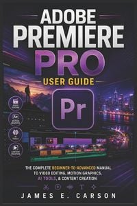 Produktbild: ADOBE PREMIERE PRO USER GUIDE