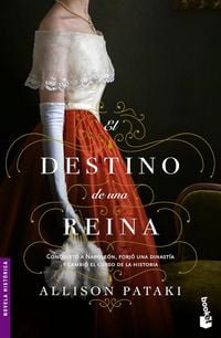 Produktbild: El Destino de Una Reina: Conquist&oacute; a Napole&oacute;n, Forj&oacute; Una Dinast&iacute;a Y Cambi&oacute; El Rumbo de la Historia (Novela) / The Queen's Fortune (a Novel)
