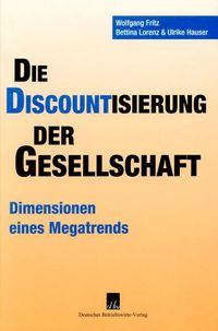 Produktbild: Die Discountisierung der Gesellschaft.