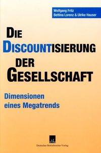 Produktbild: Die Discountisierung der Gesellschaft.