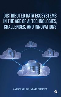 Produktbild: Distributed Data Ecosystems in the Age of AI Technologies, Challenges, and Innovations