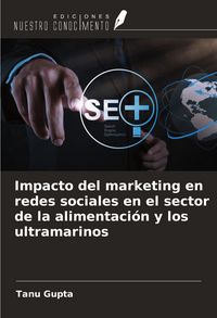 Produktbild: Impacto del marketing en redes sociales en el sector de la alimentaci&oacute;n y los ultramarinos