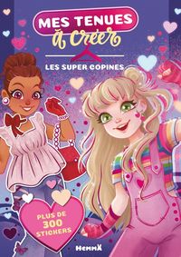 Produktbild: Mes tenues &agrave; cr&eacute;er : les super copines : plus de 300 stickers