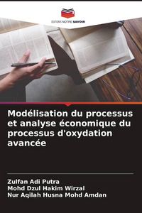 Produktbild: Mod&eacute;lisation du processus et analyse &eacute;conomique du processus d'oxydation avanc&eacute;e