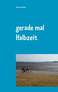 Produktbild: gerade mal Halbzeit