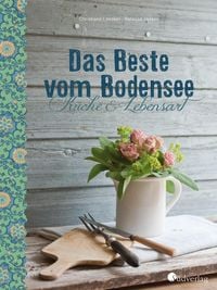 Produktbild: Bodensee Kochbuch Das Beste vom Bodensee - K&uuml;che und Lebensart