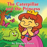 Produktbild: The Caterpillar and the Princess