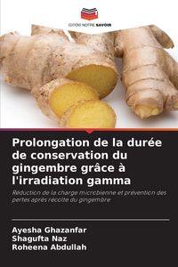Produktbild: Prolongation de la dur&eacute;e de conservation du gingembre gr&acirc;ce &agrave; l'irradiation gamma