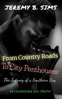 Produktbild: From Country Roads to City Penthouses: The Journey of a Southern Boy