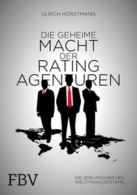 Produktbild: Die geheime Macht der Ratingagenturen