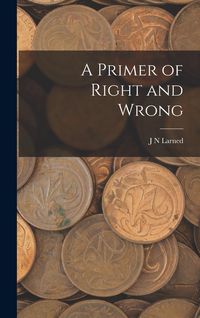Produktbild: A Primer of Right and Wrong