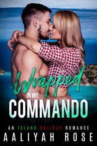 Produktbild: Wrapped In My Commando: An Island Holiday Romance