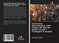 Produktbild: Camminata deterministica sulla fusione dei dati dei grafici casuali e l'emergere di modelli