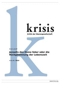 Produktbild: Jenseits des Homo faber oder die R&uuml;ckgewinnung der Lebenszeit - krisis 4/ 2024