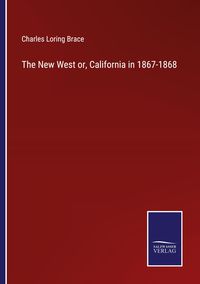 Produktbild: The New West or, California in 1867-1868