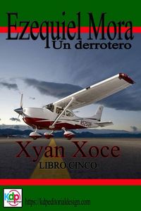 Produktbild: Ezequiel Mora un Derrotero (Aventuras y riesgo, #5)