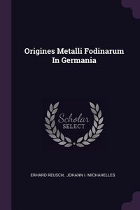 Produktbild: Origines Metalli Fodinarum In Germania