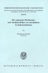 Produktbild: Die regionalen Wachstums- und Struktureffekte von Autobahnen in Industriel&auml;ndern.