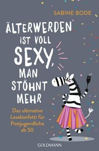 Produktbild: &Auml;lterwerden ist voll sexy, man st&ouml;hnt mehr