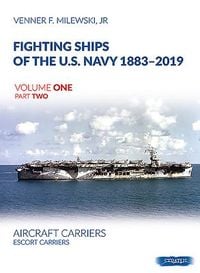 Produktbild: Fighting Ships of the U.S. Navy 1883-2019 Volume One Part Two