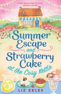 Produktbild: A Summer Escape and Strawberry Cake at the Cosy Kettle