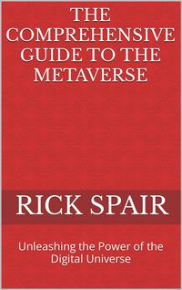 Produktbild: The Comprehensive Guide to the Metaverse: Unleashing the Power of the Digital Universe