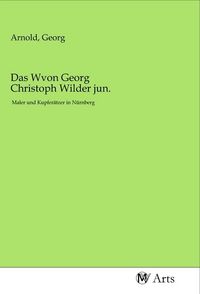 Produktbild: Das Wvon Georg Christoph Wilder jun.