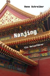 Produktbild: Entdecken Sie die St&auml;dte der Welt / Nanjing Ein Reisef&uuml;hrer