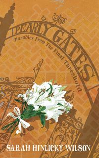 Produktbild: Pearly Gates: Parables from the Final Threshold