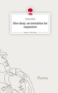Produktbild: Dive deep: an invitation for expansion. Life is a Story - story.one