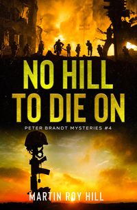 Produktbild: No Hill to Die On (The Peter Brandt Thrillers, #4)