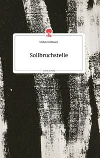 Bild vom Artikel Sollbruchstelle. Life is a Story - story.one vom Autor Stefan Reitbauer