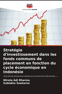 Produktbild: Strat&eacute;gie d'investissement dans les fonds communs de placement en fonction du cycle &eacute;conomique en Indon&eacute;sie