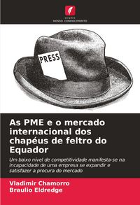 Produktbild: As PME e o mercado internacional dos chap&eacute;us de feltro do Equador