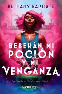 Produktbild: Beber&aacute;n mi poci&oacute;n y mi venganza