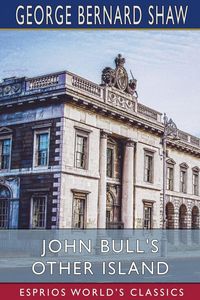 Produktbild: John Bull's Other Island (Esprios Classics)
