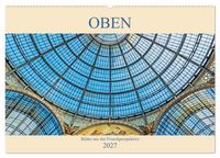 Produktbild: Oben - Bilder aus der Froschperspektive (Wandkalender 2027 DIN A2 quer), CALVENDO Monatskalender