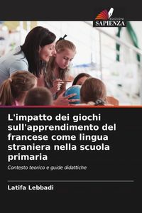 Produktbild: L'impatto dei giochi sull'apprendimento del francese come lingua straniera nella scuola primaria