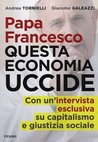 Produktbild: Papa Francesco. Questa economia uccide