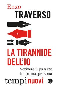 Produktbild: La tirannide dell'io. Scrivere il passato in prima persona