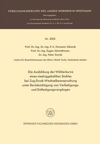 Produktbild: Die Ausbildung der W&ouml;hlerkurve eines niedriggekohlten Stahles bei Zug-Druck-Wechselbeanspruchung unter Ber&uuml;cksichtigung von Verfestigungs- und Entfestigungsvorg&auml;ngen