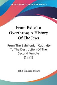 Produktbild: From Exile To Overthrow, A History Of The Jews