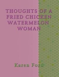 Produktbild: Thoughts of a Fried chicken Watermelon Woman