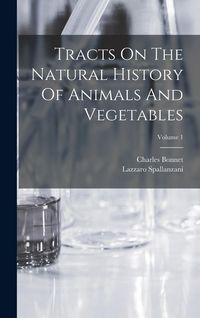 Produktbild: Tracts On The Natural History Of Animals And Vegetables; Volume 1