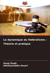 Produktbild: La dynamique du f&eacute;d&eacute;ralisme : Th&eacute;orie et pratique
